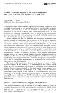 Social Identities, Volume 8, Number 3, 2002  Pacic Identities beyond US Racial Formations: the Case of Chamorro Ambivalence and Flux MICHAEL P. PEREZ California State University, Fullerton