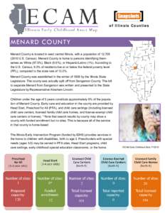 Snapshots of Illinois Counties MENARD COUNTY Menard County is located in west central Illinois, with a population of 12,[removed]U.S. Census). Menard County is home to persons identifying themselves as White (97.5%), Bl