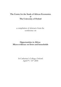 The Centre for the Study of African Economies at The University of Oxford a compilation of abstracts from the conference on