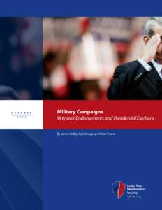 o c t o b e rMilitary Campaigns Veterans’ Endorsements and Presidential Elections By James Golby, Kyle Dropp and Peter Feaver