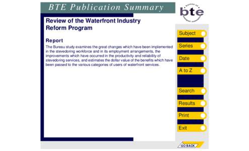 BTE Publication Summary Review of the Waterfront Industry Reform Program Subject Report The Bureau study examines the great changes which have been implemented