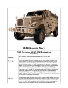 RIAC Success Story RIAC Continues MRAP RCM Evaluations www.theRIAC.org Customer: Challenge: