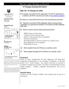 WICHITA AREA TECHNICAL COLLEGE IV Therapy Checklist[removed]PNA 101 IV Therapy For LPNs  Complete and submit WATC application. The WATC application is available at all WATC locations and online at watc.edu/newstuden