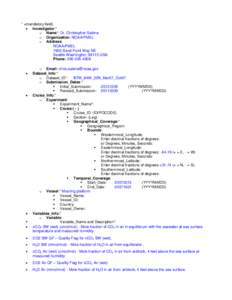 * =mandatory field)  Investigator:* o Name*: Dr. Christopher Sabine o Organization: NOAA/PMEL o Address: NOAA/PMEL