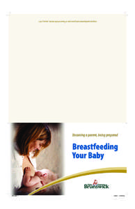 Adapted and Reprinted with permission of Toronto Public Health, January[removed]Becoming a parent, being prepared Breastfeeding Your Baby