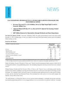 VIACOM REPORTS HIGHER REVENUE AND RECORD EARNINGS PER SHARE FOR DECEMBER QUARTER • Revenues Increased 5% to $3.34 Billion, Driven by High Single-Digit Growth in Domestic Affiliate Fees