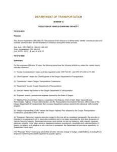 DEPARTMENT OF TRANSPORTATION DIVISION 12 REDUCTION OF VEHICLE-CARRYING CAPACITY[removed]Purpose This division implements ORS[removed]The purpose of this division is to define terms, identify a review process and