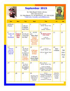 September 2015 St. Pete Beach Public Library 365 73rd Avenue St. Pete Beach, FLPhone:  *Web site: tinyURL.com/SPBLibrary Sun