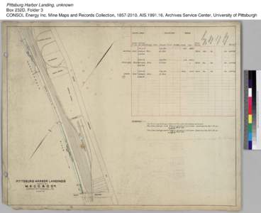 Pittsburg Harbor Landing, unknown Box 232D, Folder 3 CONSOL Energy Inc. Mine Maps and Records Collection, [removed], AIS[removed], Archives Service Center, University of Pittsburgh 