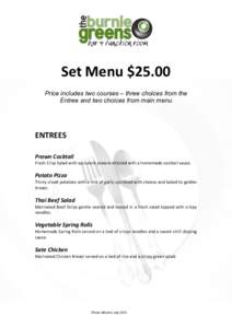 Set Menu $25.00 Price includes two courses – three choices from the Entree and two choices from main menu ENTREES Prawn Cocktail