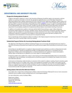 DEPARTMENTAL AND UNIVERSITY POLICIES Prospective Undergraduate Students Students interested in majoring in music at the University of Delaware should first apply to the University, and then audition on a primary instrume