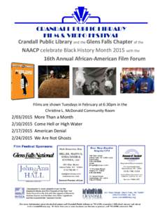 Crandall Public Library and the Glens Falls Chapter of the NAACP celebrate Black History Month 2015 with the 16th Annual African-American Film Forum Films are shown Tuesdays in February at 6:30pm in the Christine L. McDo