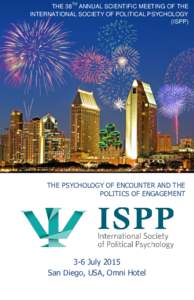 THE 38TH ANNUAL SCIENTIFIC MEETING OF THE INTERNATIONAL SOCIETY OF POLITICAL PSYCHOLOGY (ISPP) THE PSYCHOLOGY OF ENCOUNTER AND THE POLITICS OF ENGAGEMENT