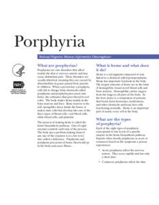 Porphyria National Digestive Diseases Information Clearinghouse What are porphyrias? Porphyrias are rare disorders that affect mainly the skin or nervous system and may