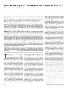 Is the Diaphragm a Viable Option for Women in Turkey? By Nuriye Ortayli, Aysen Bulut, Hacer Nalbant and Jane Cottingham Context: In Turkey, where contraceptive prevalence is about 65%, a large number of couples rely on w