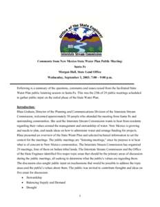 Comments from New Mexico State Water Plan Public Meeting: Santa Fe Morgan Hall, State Land Office Wednesday, September 3, 2003; 7:00 – 9:00 p.m. Following is a summary of the questions, comments and issues raised from 