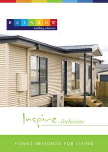 Inclusions HOMES DESIGNED FOR LIVING Administration Rainbow will take care of soil test, contour survey, engineering plans and council