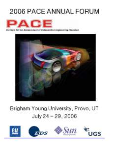 PACE GLOBAL ANNUAL FORUM – Collaboration in Action July 24 – 29, 2006 Brigham Young University, Provo, Utah ITINERARY  Sunday, July 23, 2006