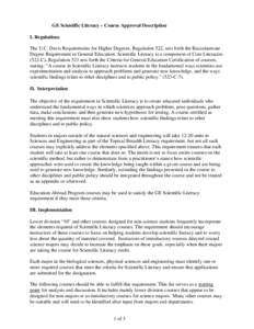 GE Scientific Literacy – Course Approval Description I. Regulations The U.C. Davis Requirements for Higher Degrees, Regulation 522, sets forth the Baccalaureate Degree Requirement in General Education. Scientific Liter