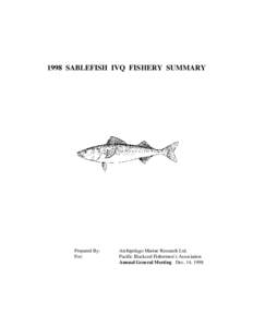 1998 SABLEFISH IVQ FISHERY SUMMARY  Prepared By: For:  Archipelago Marine Research Ltd.