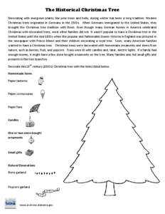 The Historical Christmas Tree Decorating with evergreen plants, like pine trees and holly, during winter has been a long tradition. Modern Christmas trees originated in Germany in the 1500s. When Germans immigrated to th