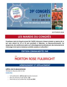 20 FÉVRIERLES MARDIS DU CONGRÈS À quelques mois du Congrès annuel de l’AJEFO, découvrez chaque semaine un aperçu de ce qui vous attend les 22 et 23 juin prochains à Moncton, au Nouveau-Brunswick. Au progr