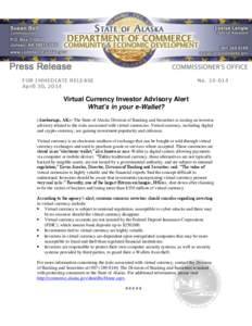 FOR IMMEDIATE RELEASE April 30, 2014 No[removed]Virtual Currency Investor Advisory Alert