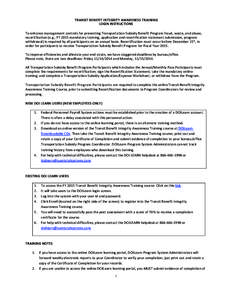 TRANSIT BENEFIT INTEGRITY AWARENESS TRAINING LOGIN INSTRUCTIONS To enhance management controls for preventing Transportation Subsidy Benefit Program fraud, waste, and abuse, recertification (e.g., FY 2015 mandatory train