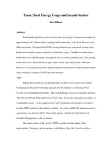 Fume Hood Energy Usage and Incentivization Silas Hilliard Abstract Fume hoods typically use three to four times the energy of a house, accounting for approximately $4.2 billion dollars in energy bills nationwide. At Calt