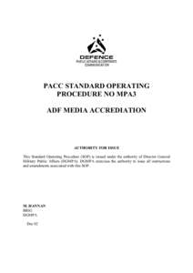PACC STANDARD OPERATING PROCEDURE NO MPA3 ADF MEDIA ACCREDIATION AUTHORITY FOR ISSUE This Standard Operating Procedure (SOP) is issued under the authority of Director General