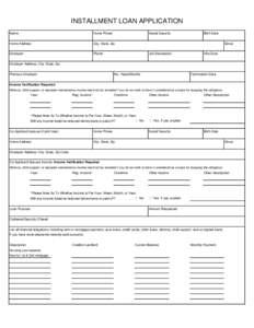 INSTALLMENT LOAN APPLICATION Name Home Phone  Social Security