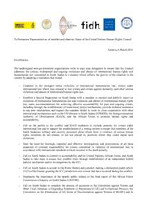 To Permanent Representatives of member and observer States of the United Nations Human Rights Council  Geneva, 6 March 2015 Excellencies, The undersigned non-governmental organizations write to urge your delegation to en