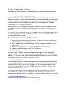 Annex 1: Approach Paper Developed by Nils Boesen for the Joint Scandinavian Evaluation of Support to Capacity Development 1. Purpose and scope of the approach paper This paper outlines key parameters of the joint approac