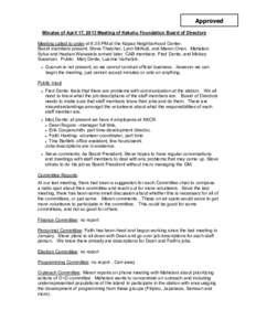 ApprovedMinutes of April 17, 2013 Meeting of Kekahu Foundation Board of Directors  Meeting called to order at 6:35 PM at the Kapaa Neighborhood Center.