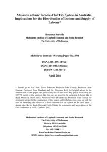 Moves to a Basic Income-Flat Tax System in Australia: Implications for the Distribution of Income and Supply of Labour* Rosanna Scutella Melbourne Institute of Applied Economic and Social Research