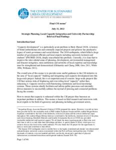 Final CSI memo1 July 31, 2012 Strategic Planning, Local Capacity Integration and University Partnership: Brief on Final Findings Introduction/Goal “Capacity development” is a particularly acute problem in Haiti (Nora