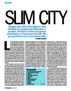 Società  SLIM CITY Sempre più città coinvolgono i loro cittadini in programmi alimentari e sportivi. Perché la salute di ognuno