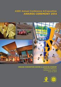 ASEE Annual Conference & Exposition  Awards Ceremony 2014 Indiana Convention Center & Lucas Oil Stadium Sagamore Ballroom