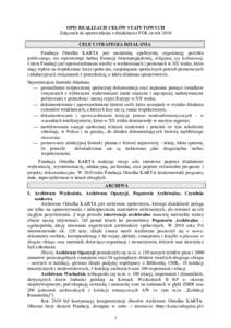 OPIS REALIZACJI CELÓW STATUTOWYCH Załącznik do sprawozdania z działalności FOK za rok 2010 CELE I STRATEGIA DZIAŁANIA Fundacja Ośrodka KARTA jest niezależną apolityczną organizacją pożytku publicznego, nie re