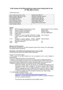 Draft minutes of the fifth projections expert panel meeting held on the  12 th  May 2009 in Vienna  Those present were:  Julio Lumbreras (JL) ES co­chair  Melanie Hobson (MH) UK co­chair 