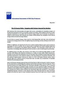 International Association of Oil & Gas Producers May 2012 The EU Energy Policy: Engaging with Partners beyond Our Borders OGP welcomes this Communication and agrees that secure, sustainable and competitive energy is of f