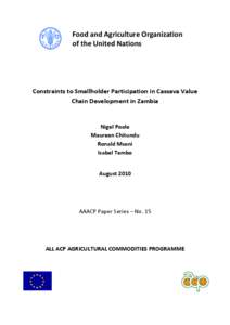 Food and Agriculture Organization of the United Nations Constraints to Smallholder Participation in Cassava Value Chain Development in Zambia