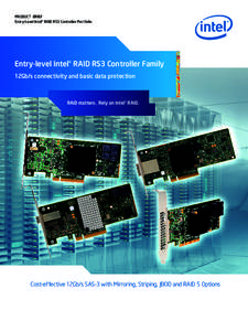 PRODUCT Brief Entry-Level Intel® RAID RS3 Controller Portfolio Entry-level Intel® RAID RS3 Controller Family 12Gb/s connectivity and basic data protection