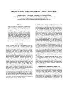 Designer Modeling for Personalized Game Content Creation Tools Antonios Liapis1 , Georgios N. Yannakakis1,2 , Julian Togelius1 1: Center for Computer Games Research, IT University of Copenhagen, Copenhagen, Denmark 2: In