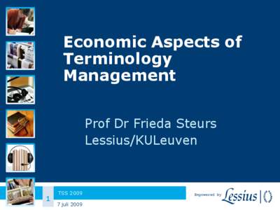 Economic Aspects of Terminology Management Prof Dr Frieda Steurs Lessius/KULeuven