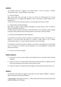 QUESITO D Con riferimento alla gara in oggetto e per meglio valutare i rischi da assicurare, si richiede, relativamente al lotto 2 - polizza PROPERTY, quanto segue: 1) STATISTICA SINISTRI: Nella colonna dello stato del s