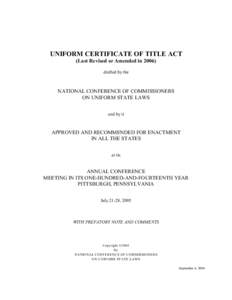 UNIFORM CERTIFICATE OF TITLE ACT (Last Revised or Amended in[removed]drafted by the NATIONAL CONFERENCE OF COMMISSIONERS ON UNIFORM STATE LAWS