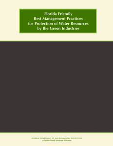 Florida Friendly Best Management Practices for Protection of Water Resources by the Green Industries  F L O R I D A D E PA R T M E N T O F E N V I R O N M E N TA L P R O T E C T I O N