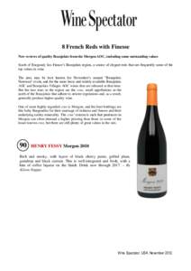 8 French Reds with Finesse New reviews of quality Beaujolais from the Morgon AOC, including some outstanding values South of Burgundy lies France’s Beaujolais region, a source of elegant reds that are frequently some o