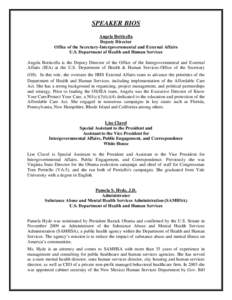 SPEAKER BIOS Angela Botticella Deputy Director Office of the Secretary-Intergovernmental and External Affairs U.S. Department of Health and Human Services Angela Botticella is the Deputy Director of the Office of the Int